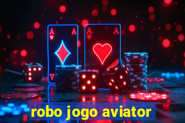 robo jogo aviator