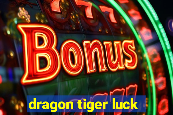 dragon tiger luck