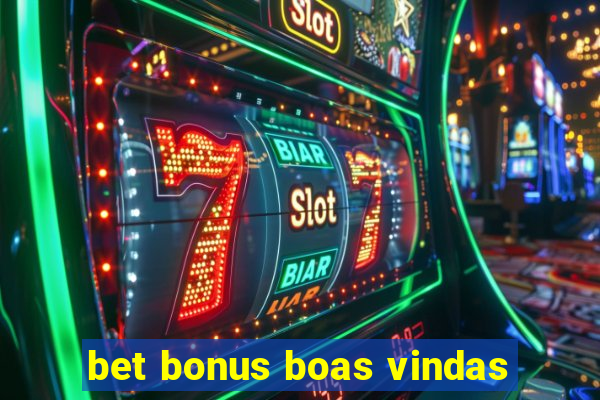 bet bonus boas vindas