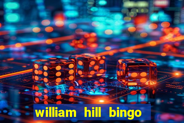 william hill bingo promo code