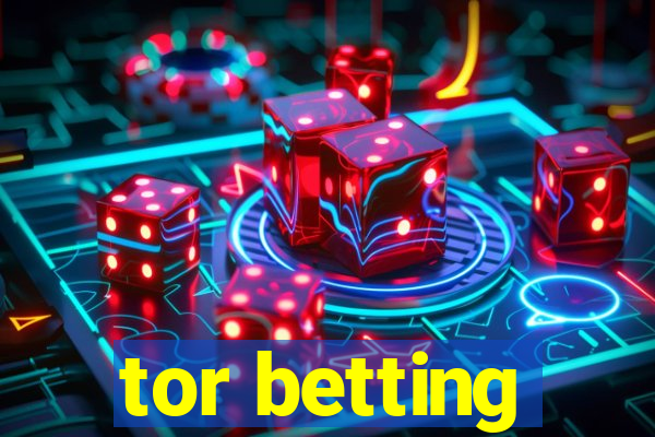 tor betting