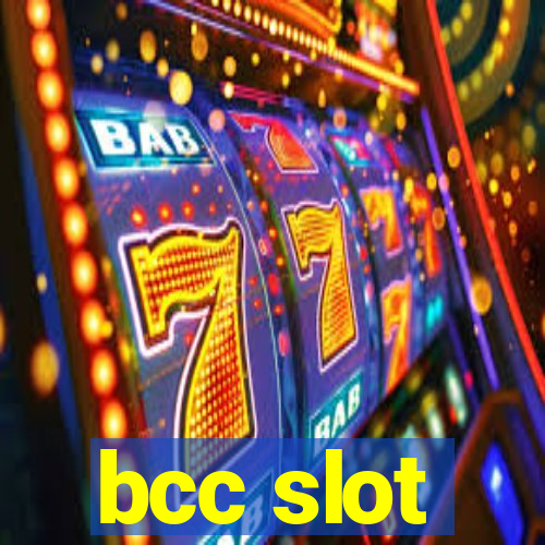 bcc slot