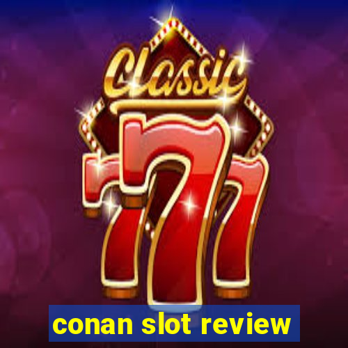 conan slot review