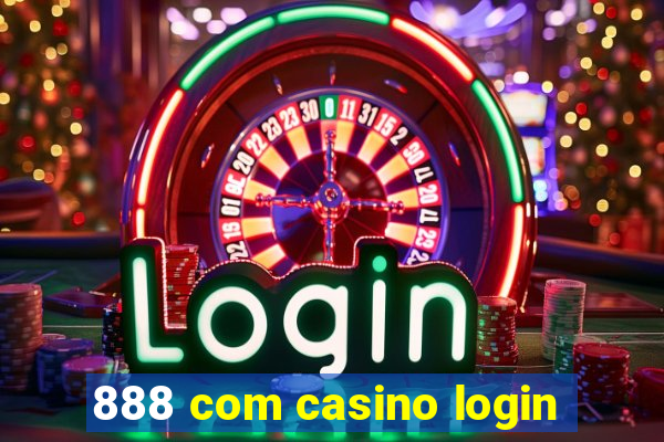 888 com casino login