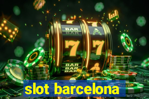 slot barcelona