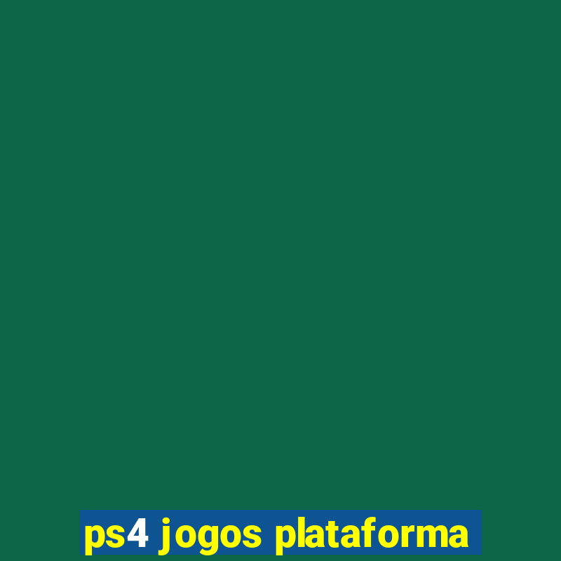 ps4 jogos plataforma