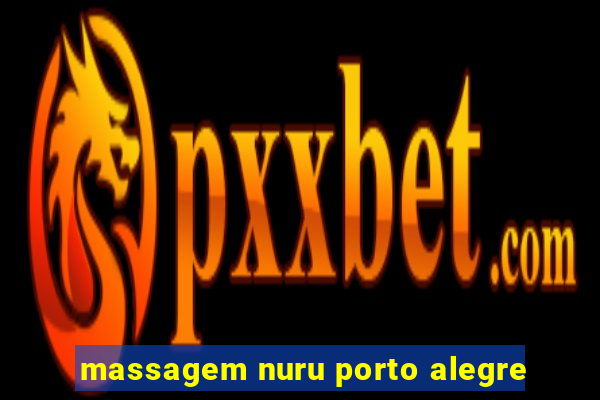 massagem nuru porto alegre