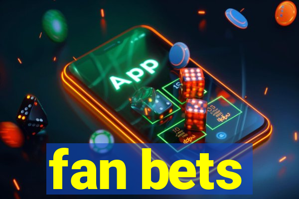 fan bets