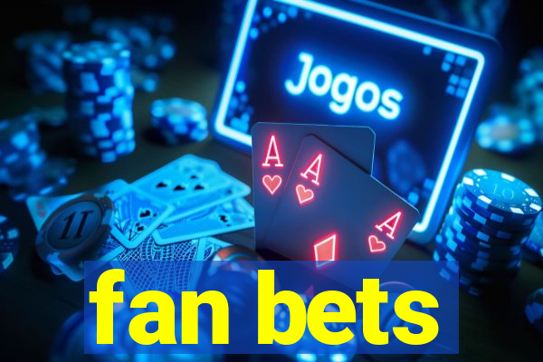 fan bets