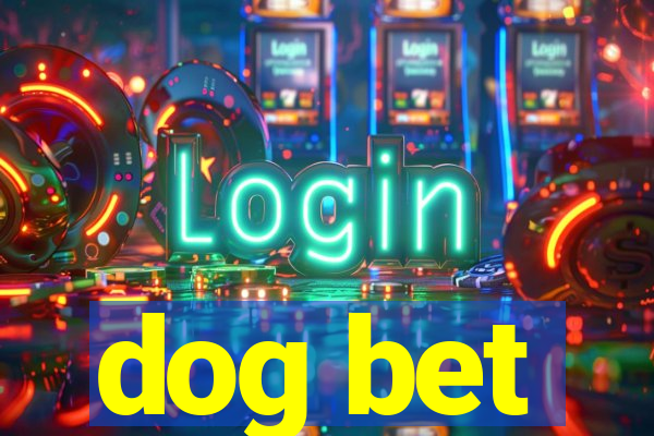 dog bet