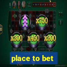 place to bet