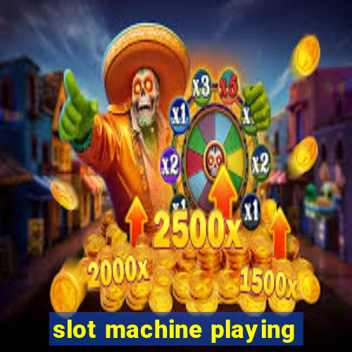 slot machine playing