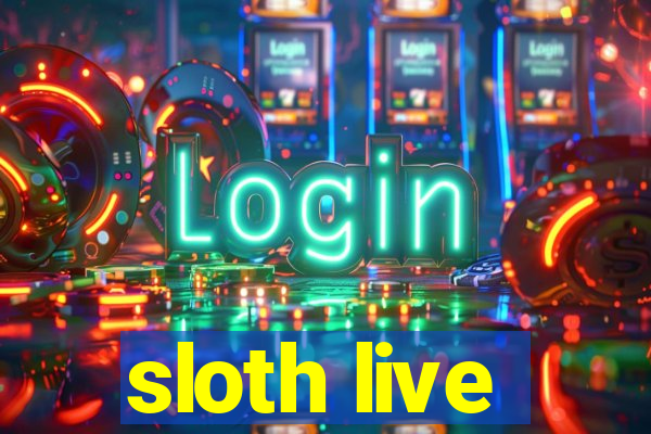 sloth live