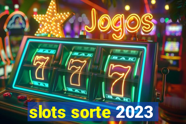 slots sorte 2023