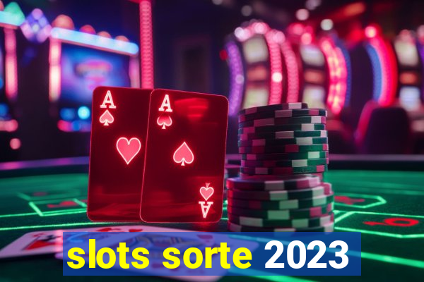 slots sorte 2023