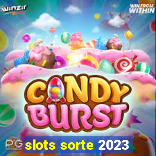 slots sorte 2023