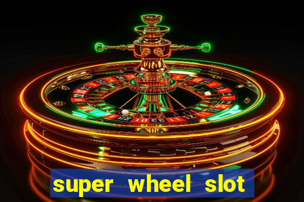 super wheel slot free play