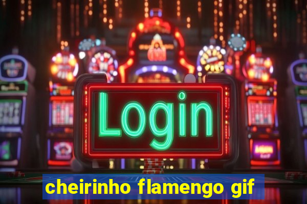 cheirinho flamengo gif