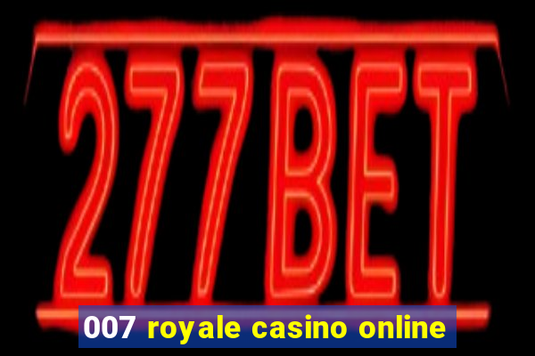 007 royale casino online