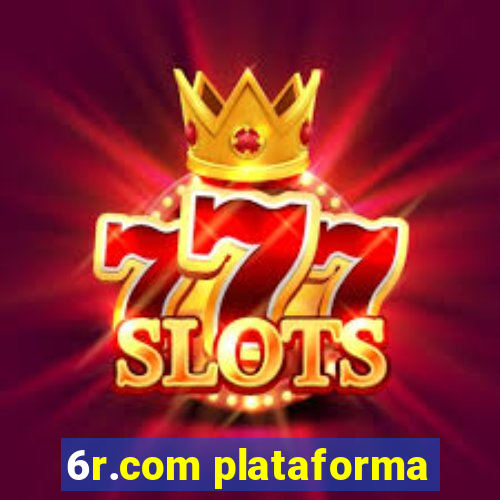 6r.com plataforma