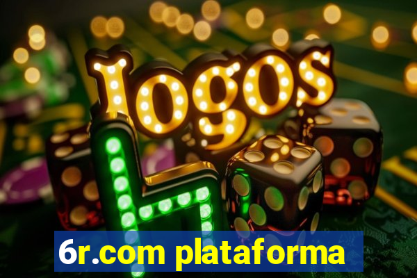 6r.com plataforma