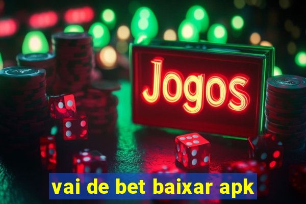 vai de bet baixar apk