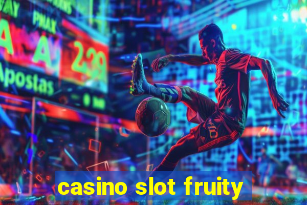 casino slot fruity