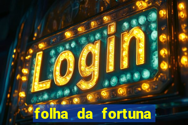 folha da fortuna onde comprar