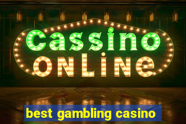 best gambling casino