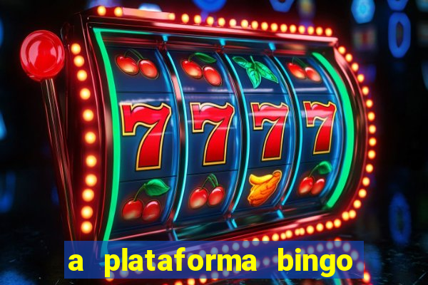 a plataforma bingo slots paga mesmo