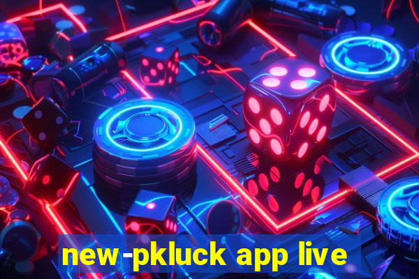 new-pkluck app live