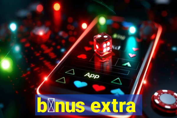 b么nus extra