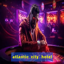 atlantic city hotel and casino