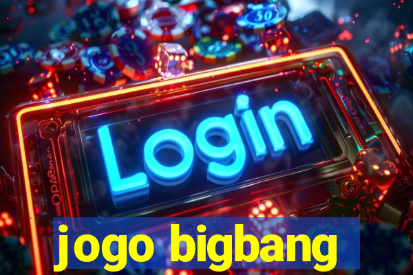 jogo bigbang