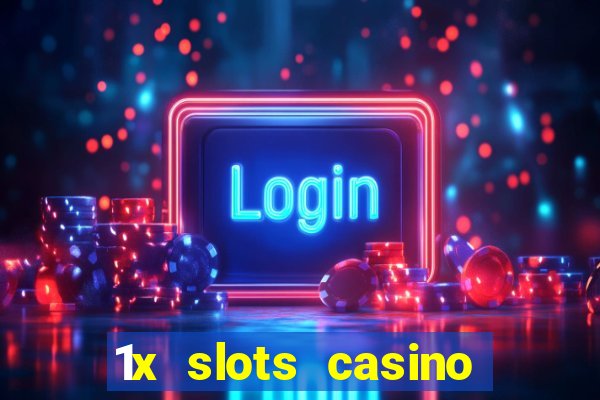 1x slots casino официальный сайт