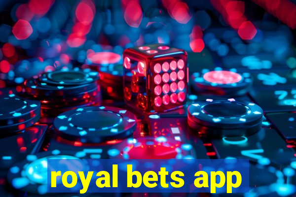 royal bets app