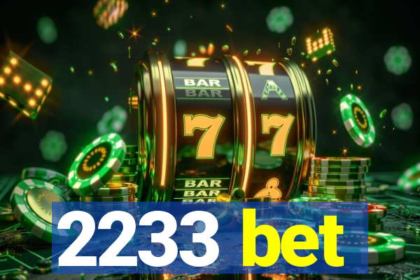 2233 bet