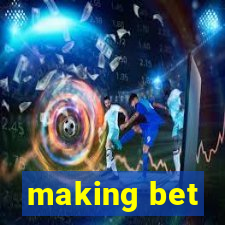 making bet