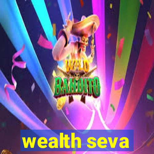 wealth seva