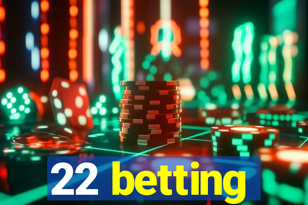 22 betting