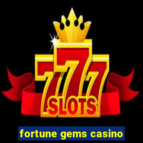 fortune gems casino