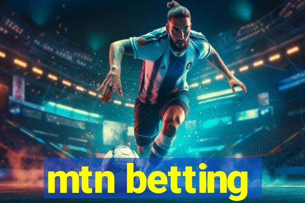 mtn betting