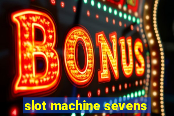 slot machine sevens