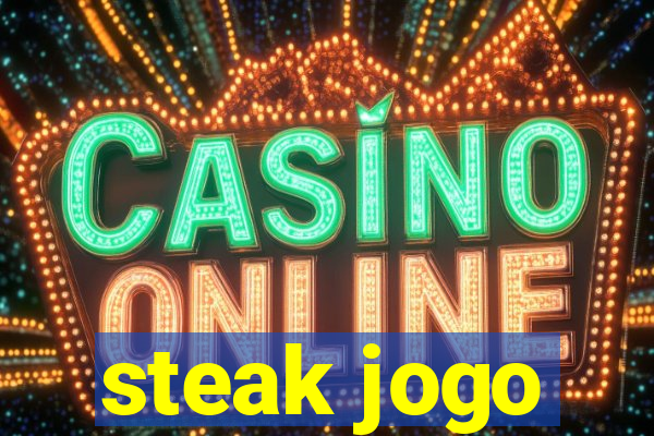 steak jogo