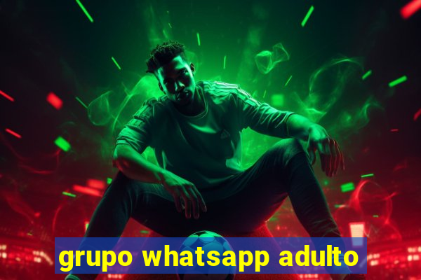 grupo whatsapp adulto