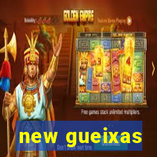 new gueixas