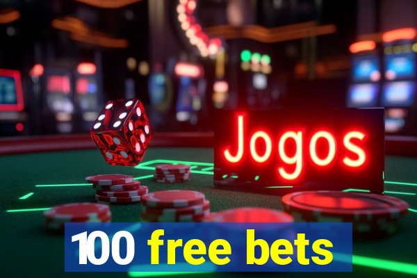 100 free bets