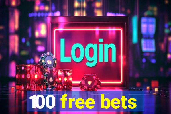 100 free bets