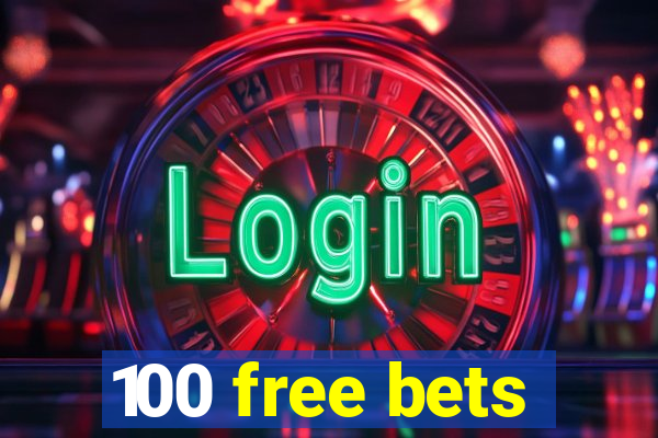 100 free bets