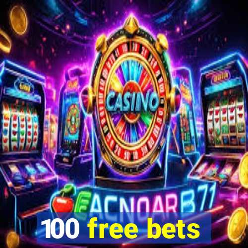 100 free bets